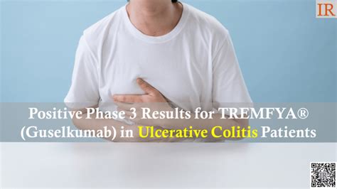 Positive Phase 3 Results for TREMFYA® (Guselkumab) in Ulcerative ...