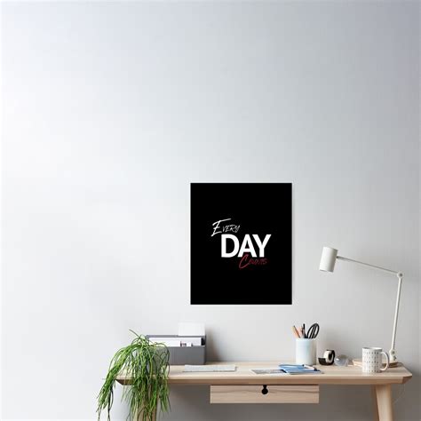 "Every Day counts" Poster for Sale by AmadeusArtShop | Redbubble