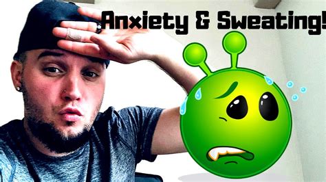 Anxiety & Excessive Sweating 😓 - YouTube