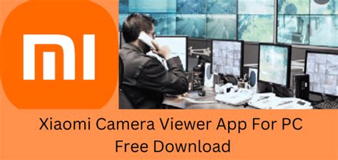 Install Xiaomi Camera Viewer App For PC CMS On Win 8 & Mac