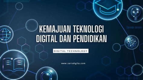 Kemajuan Teknologi Digital dan Pendidikan