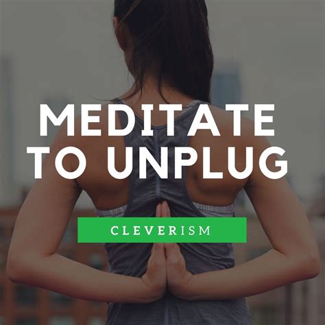 Meditate to Unplug.