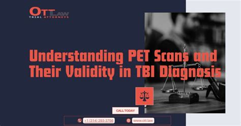 Understanding PET Scans and Their Validity in TBI Diagnosis - Ott Law Firm