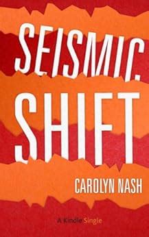 Seismic Shift (Kindle Single) - Kindle edition by Carolyn Nash. Literature & Fiction Kindle ...