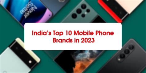 Top 10 Mobile Phone Brands in India: Mobile Company 2023