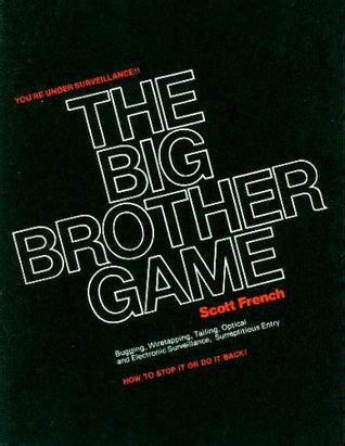 The Big Brother Game: Bugging, Wiretapping, Tailing, Optical and ...