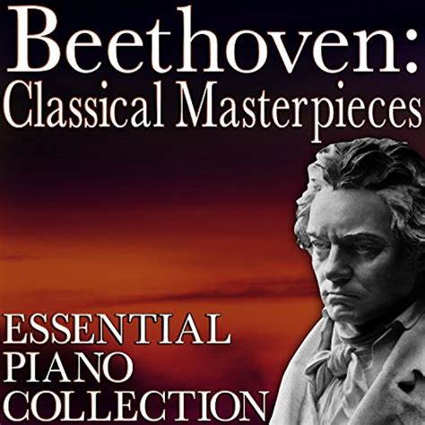 Amazon.com: Beethoven: Classical Masterpieces (Essential Piano ...