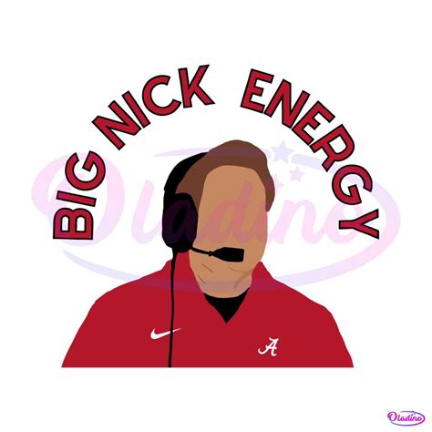 Big Nick Saban Energy Alabama Crimson Tide Svg - Oladino