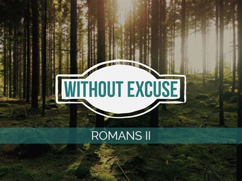 Romans II - Without Excuse