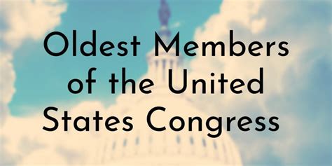 10 Oldest Members of the United States Congress | Oldest.org