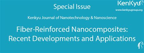 FIBER-REINFORCED NANOCOMPOSITES: RECENT DEVELOPMENTS AND APPLICATIONS | Kenkyu Journal of ...