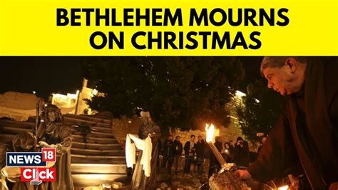 Bethlehem Christmas 2023 | World Mourns, Prays For Gaza War And Suffering Of Children To End ...