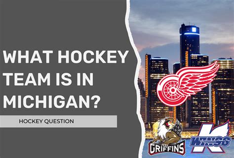 What Hockey Team Is in Michigan? (NHL, AHL, College, Juniors) – Hockey ...