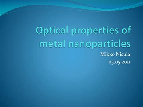 PPT - Optical properties of metal nanoparticles PowerPoint Presentation ...