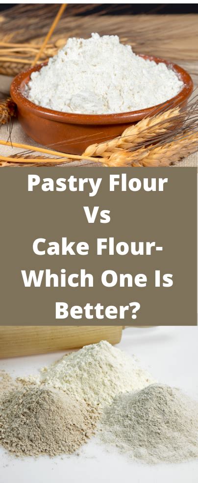 Pastry Flour Vs Cake Flour-Which One Is Better? | Cake flour, Pastry flour, Pastry