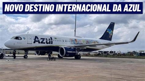 O NOVO VOO INTERNACIONAL DA AZUL - YouTube