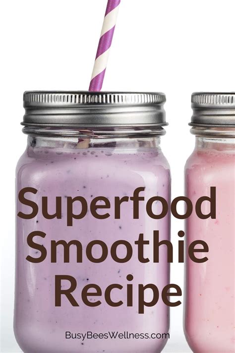 Superfood Smoothie Recipe - Busy Bee's Wellness Co.