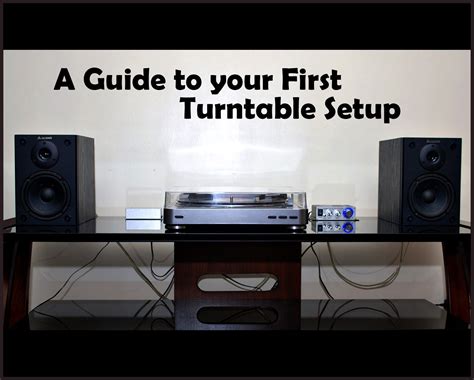 Basic Turntable Setup ~ Nothing Sounds as Wondrous as a Well-Made Record