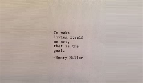 23 of Henry Miller's Most Beautiful Quotes - Art-Sheep