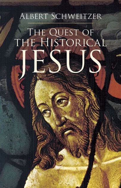 The Quest of the Historical Jesus by Albert Schweitzer, Paperback | Barnes & Noble®