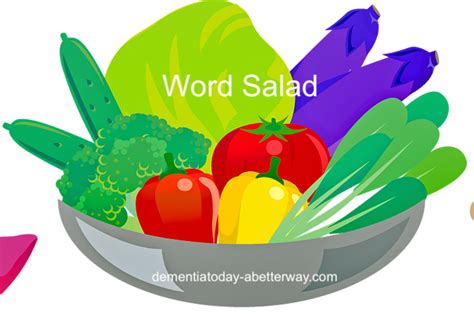 Word Salad - DEMENTIA TODAY A BETTER WAY