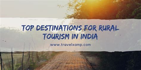 Top 10 Destinations for Rural Tourism in India - Travel Xamp