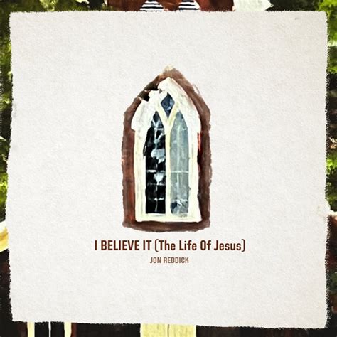 Jon Reddick - I Believe It (The Life Of Jesus) | Air1 Worship Music