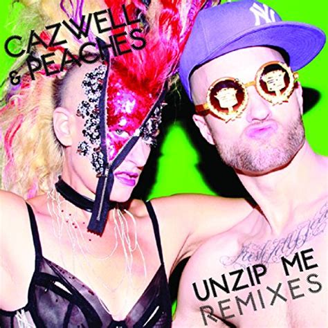 Amazon.com: Unzip Me Remixes [Explicit] : Cazwell & Peaches: Digital Music