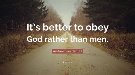 Andrew van der Bijl Quote: “It’s better to obey God rather than men.” (7 wallpapers) - Quotefancy