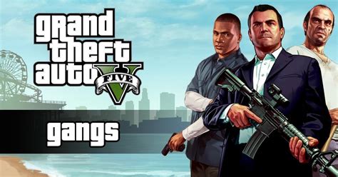 GTA 5 Gangs & Factions Guide: All Locations & Members