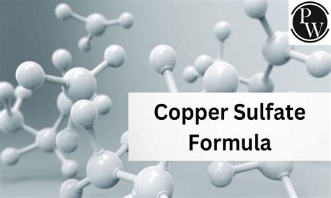 Copper Sulfate Formula, Structure, Properties, Uses