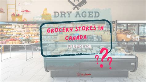 Grocery Stores in Canada: Unlock savings - Top 10 Must-Visit