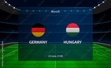 Germany vs Hungary football scoreboard. Broadcast graphic soccer Stock ...