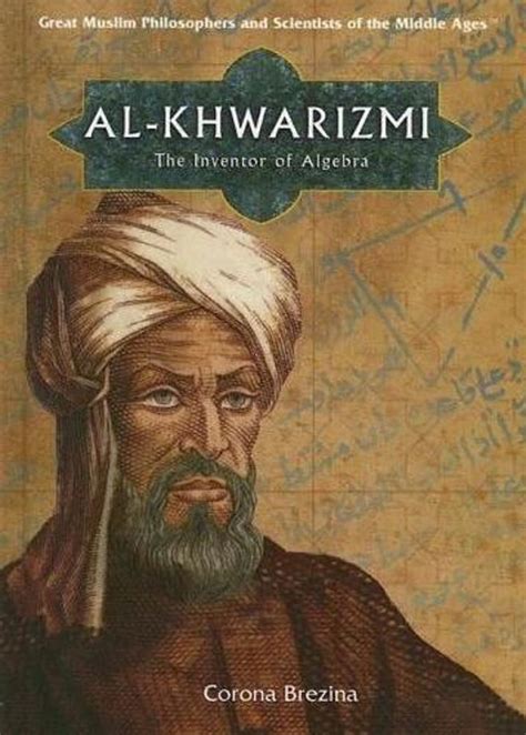 Muhammad ibn Musa al Khwarizmi (9th Century Mathematician) ~ Wiki & Bio with Photos | Videos