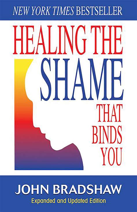 Healing the Shame That Binds You | Book by John Bradshaw | Official ...