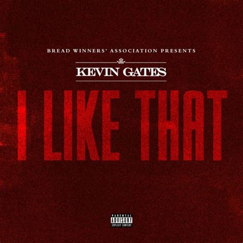 I Like That by Kevin Gates | Free Listening on SoundCloud