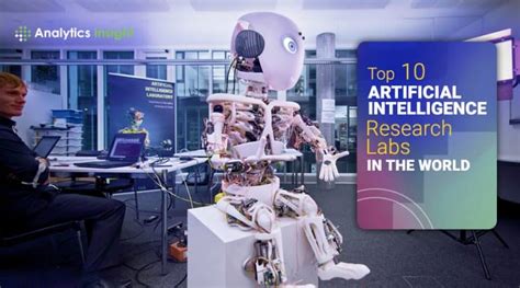 Top 10 Artificial Intelligence Research Labs in the World