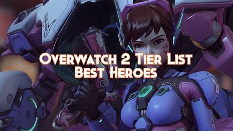 Overwatch 2 Tier List: Best Characters - Pillar Of Gaming