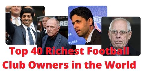 Top 40 Richest Football Club Owners in the World - Gazettely