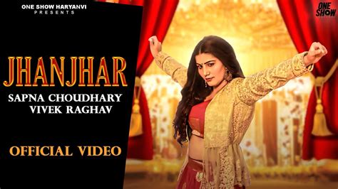 Jhanjhar (Full Video) Sapna Choudhary | Vivek Raghav | Akki Aryan | New Haryanvi Song 2023 - YouTube