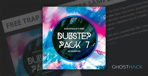 FREE Dubstep Sample Pack No.7 by Ghosthack | ProducerSpot