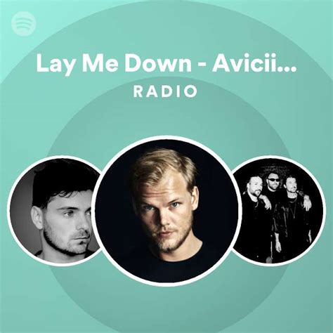 Lay Me Down - Avicii By Avicii Radio - playlist by Spotify | Spotify