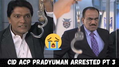 CID ACP Pradyuman Arrested 😭 Pt 3 | Cid Officers Arrested Moment Pt 6 ...