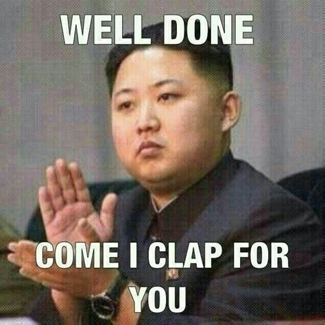 Well done. Come i clap for you. | Done meme, Cute love memes, Memes