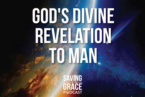 #17: God's Divine Revelation to Man - Saving Grace