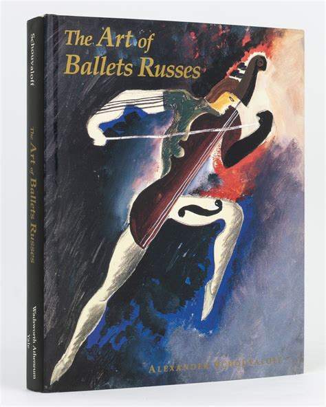 The Art of Ballets Russes. The Serge Lifar Collection of Theater Designs, Costumes, and ...