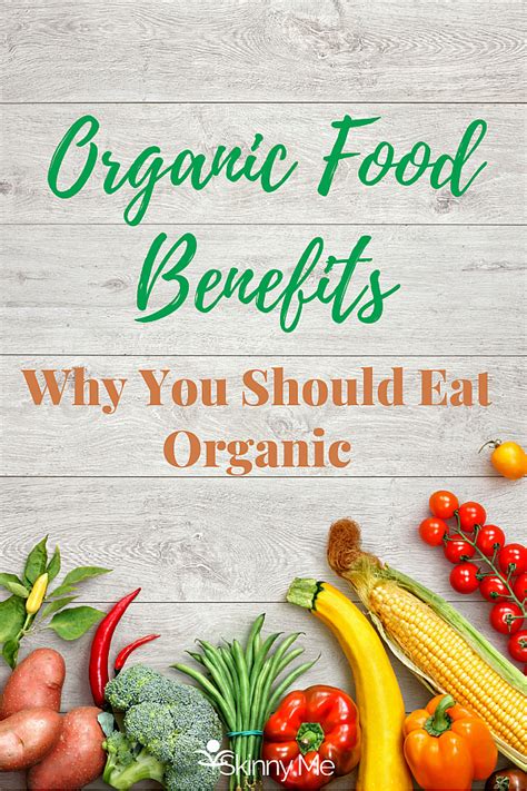 Organic Food Benefits: Why You Should Eat Organic - Skinny Me