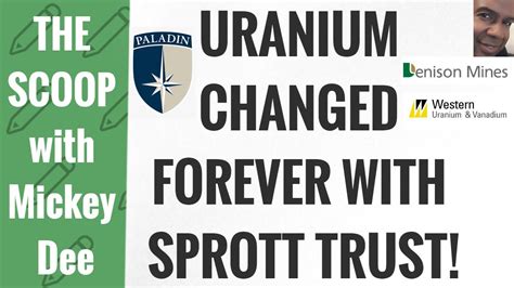 Sprott Changes the Uranium Sector Forever as Stocks Hit 7 Year Highs ...