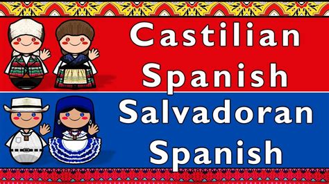 CASTILIAN SPANISH & SALVADORAN SPANISH - YouTube