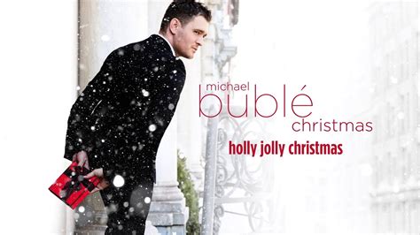 Holly Jolly Christmas - Michael Bublé